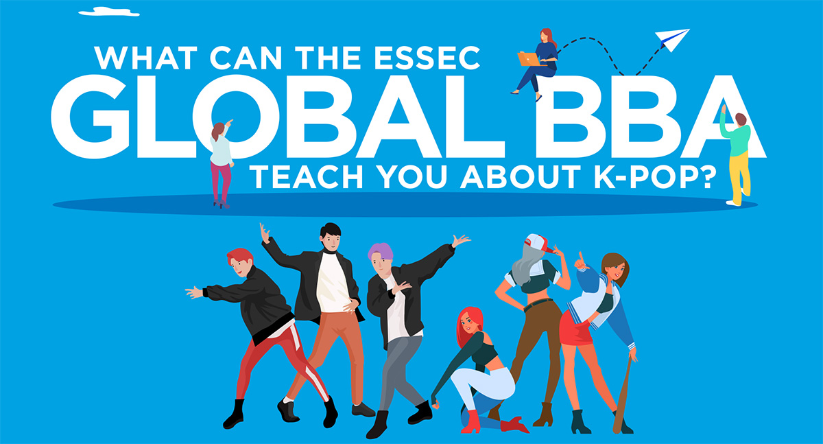 What Can The ESSEC Global BBA Teach You About Kpop? - Campus Magazine